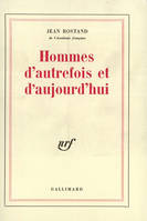 Hommes d'autrefois et d'aujourd'hui