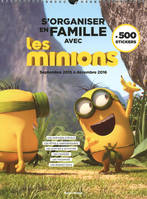 S'organiser en famille avec les Minions Septembre 2015 à Décembre 2016 + 500 stickers