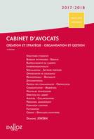 Cabinet d'avocats 2017/2018 - 3e ed., Création et stratégie - Organisation et gestion