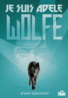 2, Je suis Adele Wolfe tome 2