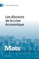 Mots. Les langages du politique, n°115/2017, Les discours de la crise économique