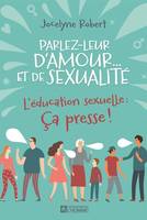 Parlez-leur d'amour, et de sexualité, L'éducation sexuelle, ça presse