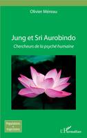 Jung et Sri Aurobindo, Chercheurs de la psyché humaine