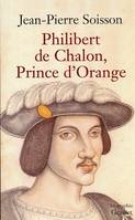 Philibert de Chalon, Prince d'Orange