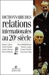 Dictionnaire des relations internationales au XXème siècle