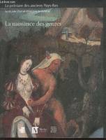 La naissance des genres- La peinture des anciens Pays-Bas (avant 1620) au Musée d'art et d'histoire de Genève, la peinture des anciens Pays-bas (avant 1620) au Musée d'art et d'histoire de Genève