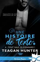 4, Tout sauf ce connard !, Une histoire de texto, T4