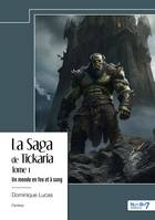 La Saga de Tickaria - Tome 1, Un monde en feu et à sang