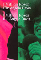 1 Million Roses for Angela Davis, 1 Million Rosen für Angela Davis