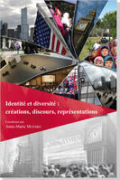 Identité et diversité : créations, discours, représentations, créations, discours, représentations