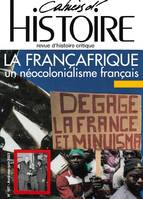 Les Cahiers d’Histoire N°157 - La Françafrique : un néocolonialisme français - Avril-Mai-Juin 2023