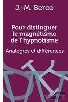 Pour distinguer le magnétisme de l'hypnotisme, Analogies et différences