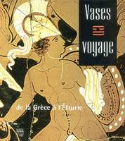 Vases en voyage, de la Grèce à l'Étrurie