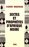 Sectes et  Prophètes d'Afrique noire