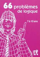 Les bonshommes., Leçon 1, 66 PROBLEMES DE LOGIQUE 7 à 9 ans