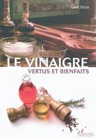 Le vinaigre, vertus et bienfaits