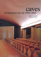 Caves, architectures du vin 1990-2005