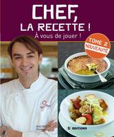 Chef, la recette !, Tome 2, Chef la recette ! 2