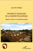 HISTOIRE ET SOCIOLOGIE DE LA PAUVRETE EN AFRIQUE - REGARDS CROISES SUR UN PHENOMENE DURABLE, Regards croisés sur un phénomène durable