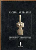 Poèmes de marbre: Sculptures cycladiques du Musée Barbier-Mueller Zimmermann, Jean-Louis, sculptures cycladiques du Musée Barbier-Mueller