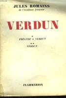 VERDUN. TOME 1 : PRELUDE A VERDUN. TOME 2 : VERDUN.