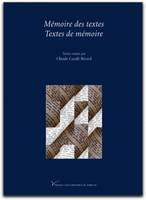 Mémoire des textes. Textes de mémoire, [colloque du 21 octobre 2005 à l'Université de Paris 10]