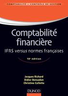 Comptabilité financière - 10e édition - IFRS versus normes françaises, IFRS versus normes françaises