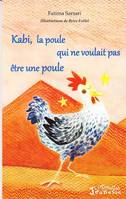 Kabi, la poule qui ne voulait pas être une poule