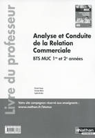 MUC - Analyse et conduite de la relation commerciale BTS 1/2 MUC Par les compétences Professeur