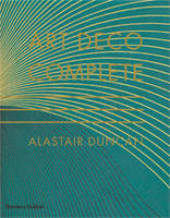 Art Deco Complete - The Definitive Guide to the Decorative Arts of the 1920s and 1930s /anglais