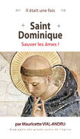 Saint Dominique, Sauver les âmes