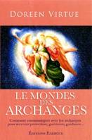 Le monde des archanges , comment communiquer avec les archanges Michaël, Raphaël, Gabriel, Uriel...