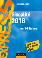 Fiscalité 2018 - en 34 fiches - A jour de la loi de finances 2018, en 34 fiches - A jour de la loi de finances 2018