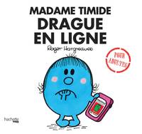 Monsieur madame pour adultes, Madame Timide drague en ligne