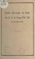 Radio-message de Noël de S. S. le pape Pie XII, 24 décembre 1944, Précédé de la reproduction d'un extrait du Journal de Genève, du 28 décembre 1944 : 