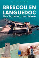 Brescou en Languedoc, Une île, un fort, une histoire