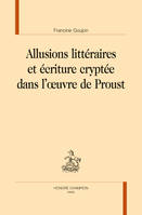 47, Allusions littéraires et écriture cryptée dans l'oeuvre de Proust