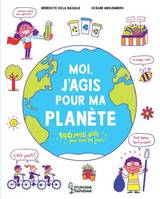 Moi, j'agis pour ma planète / 150 petits défis pour tous les jours, 140 petits défis pour tous les jours