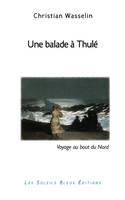 Une balade à Thulé, Voyage au bout du nord