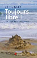 Toujours libre !, La saga des Saint-Quare