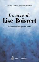 Oeuvre de Lise Boisvert (L'), Visionnaire au grand cur