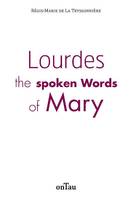 Lourdes, The spoken words of mary