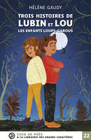 Trois histoires de Lubin et Lou les enfants loups-garous, LES ENFANTS LOUPS-GAROUS