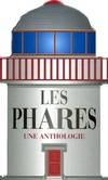 Les phares. Une anthologie, une anthologie