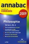 Annabac 2009, Philosophie L/ES/S Sujets et corrigés, hilosophie L, ES, S
