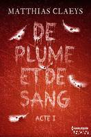 De plume et de sang - Acte I