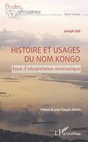 Histoire et usages du nom Kongo, Essai d'interprétation onomastique