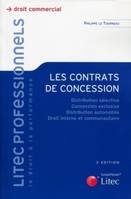 les contrats de concession, Distribution sélective. Concession exclusive. Distribution automobile. Droit interne et communautaire.