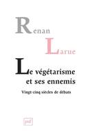 Le végétarisme et ses ennemis, Vingt-cinq siècles de débats