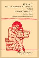 188, Ségurant ou le chevalier au dragon T1, Version cardinale. Deuxième édition. Édition critique par Emanuele Arioli